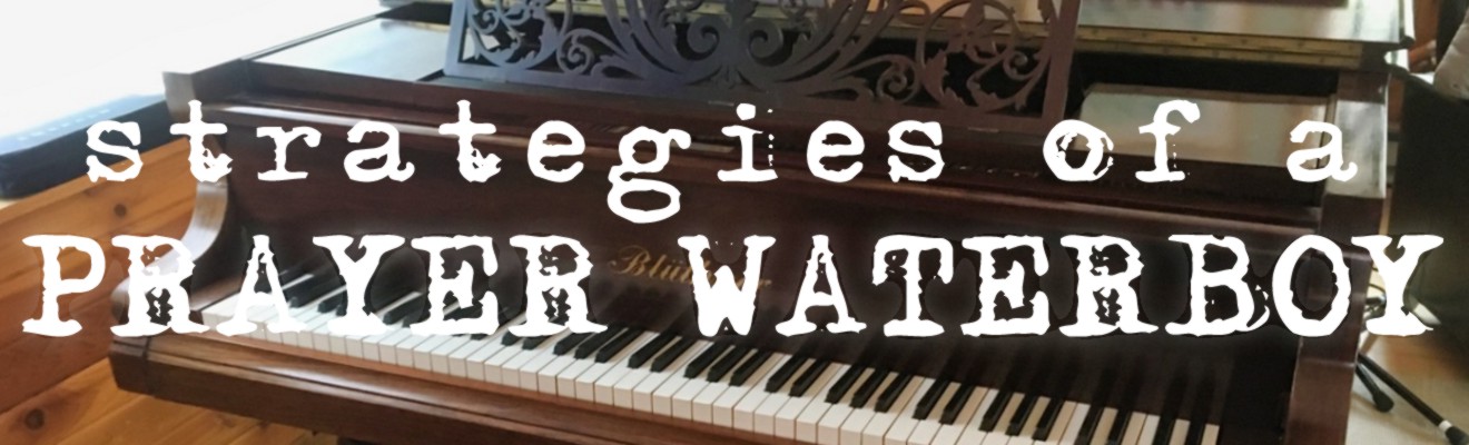 Strategies Of A Prayer Waterboy